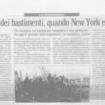 Gli anni dei bastimenti, quando New York era Italia IL MATTINO 01.08.2007.j